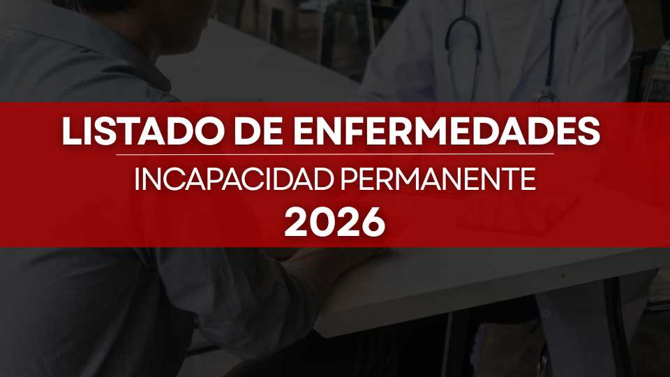 LISTADO DE ENFERMEDADES PARA INCAPACIDAD PERMANENTE 2026
