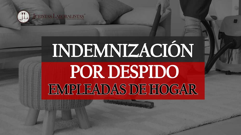 indemnizacion-por-despido-empleadas-de-hogar